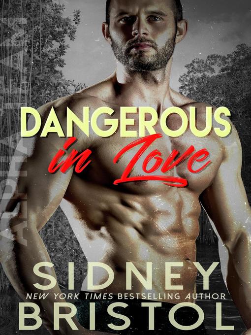 Title details for Dangerous in Love by Sidney Bristol - Available